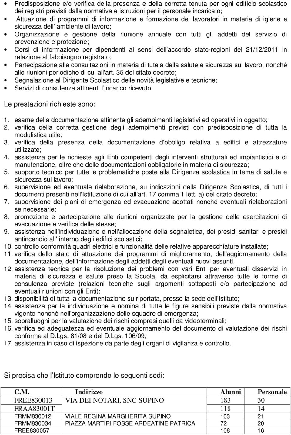 prevenzione e protezione; Corsi di informazione per dipendenti ai sensi dell accordo stato-regioni del 21/12/2011 in relazione al fabbisogno registrato; Partecipazione alle consultazioni in materia