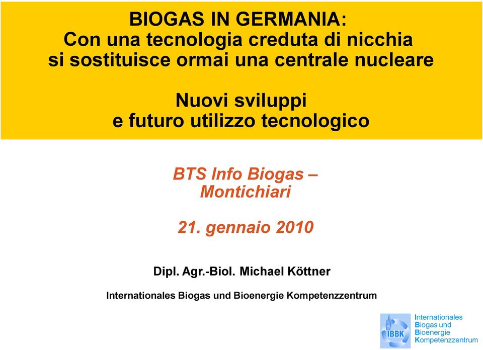 Nuovi sviluppi e futuro utilizzo tecnologico BTS Info