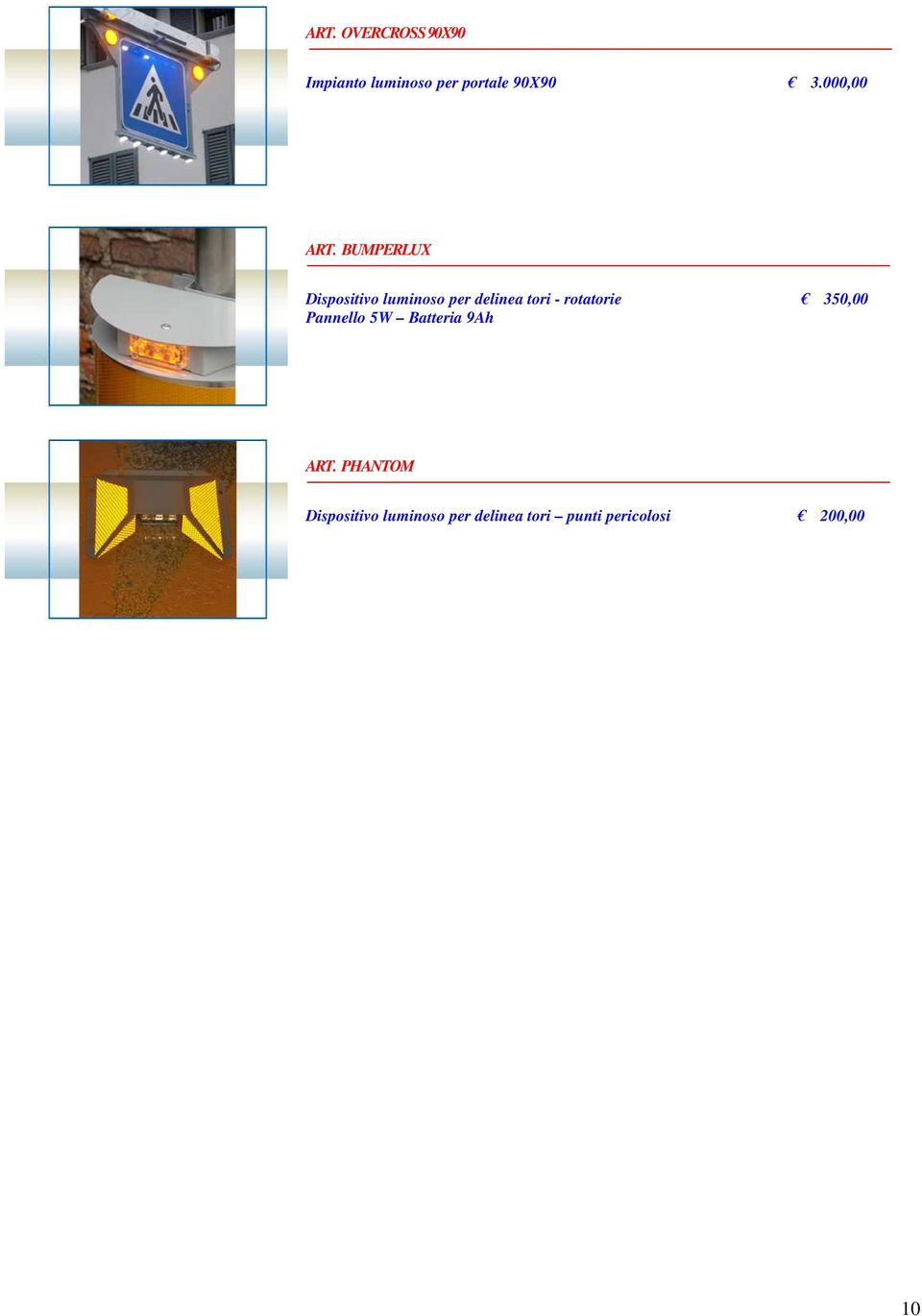 BUMPERLUX Dispositivo luminoso per delinea tori - rotatorie