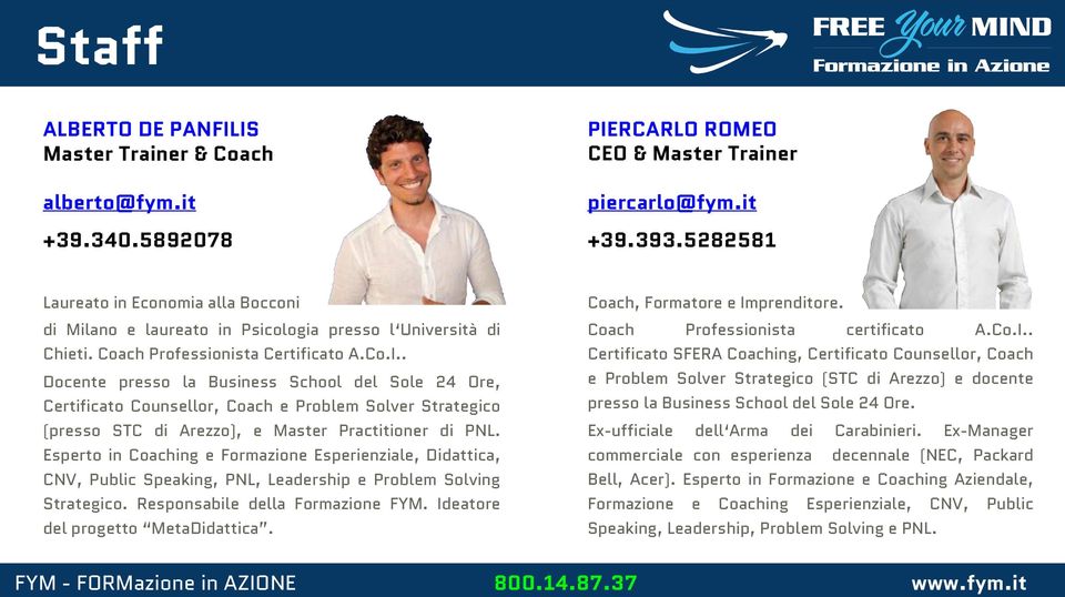 . Docente presso la Business School del Sole 24 Ore, Certificato Counsellor, Coach e Problem Solver Strategico (presso STC di Arezzo), e Master Practitioner di PNL.