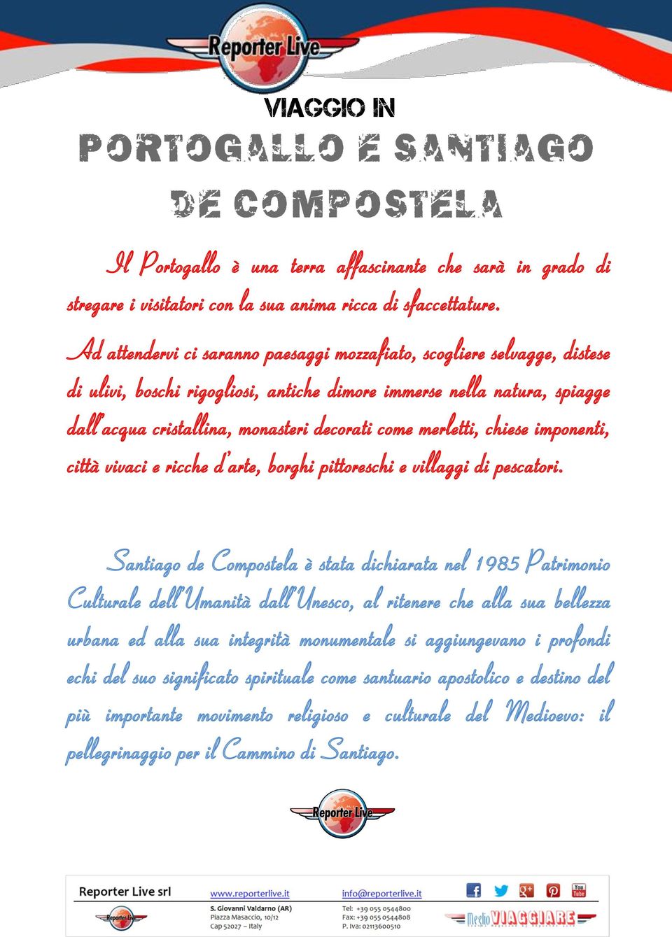 merletti, chiese imponenti, città vivaci e ricche d arte, borghi pittoreschi e villaggi di pescatori.