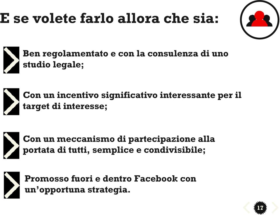 interesse; Con un meccanismo di partecipazione alla portata di tutti, semplice