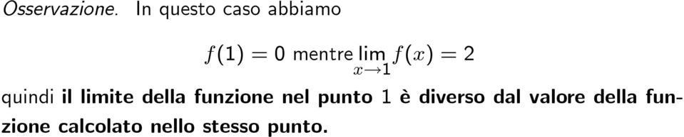 1 f() =2 quindi il ite della funzione nel