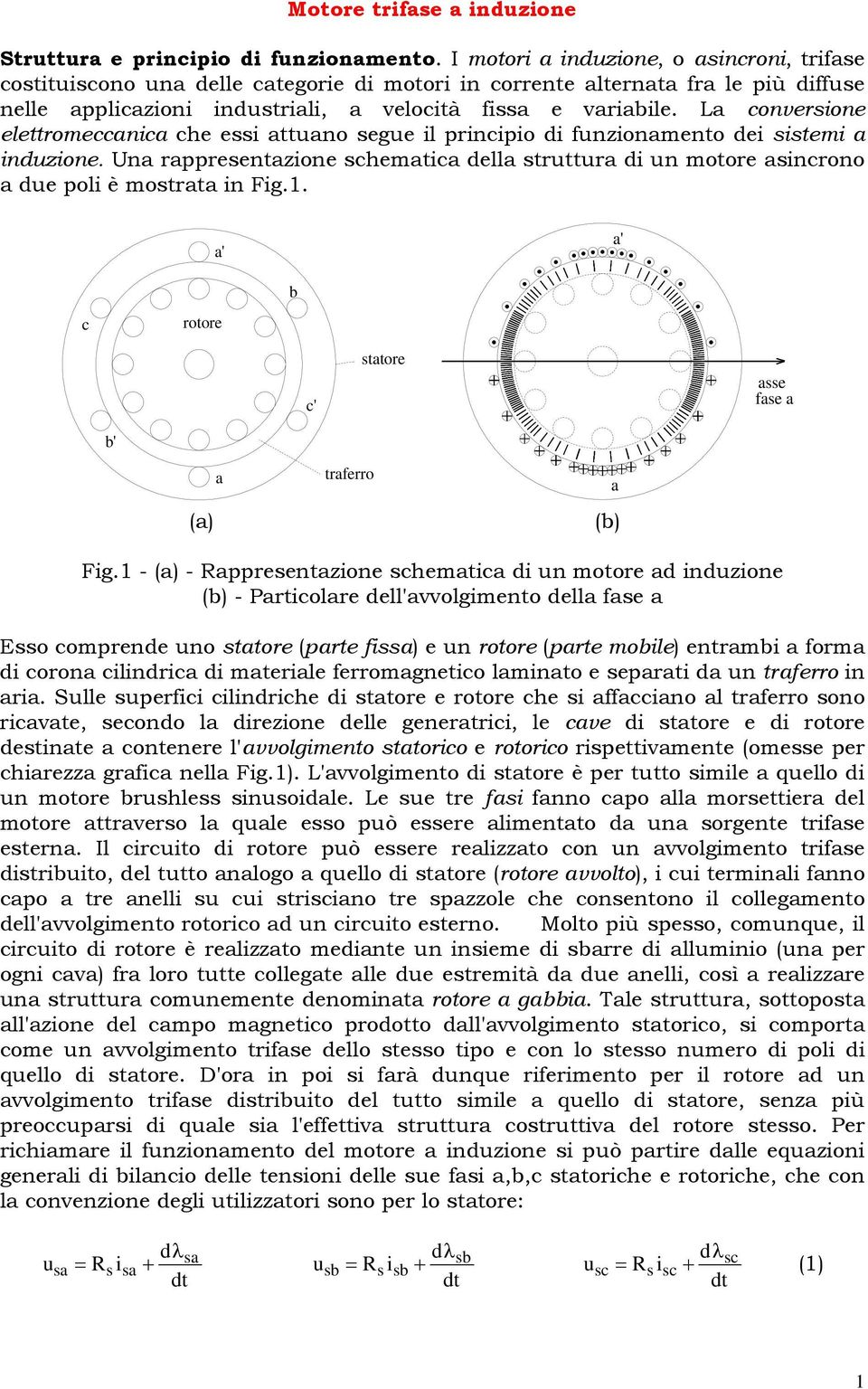 (a) a tafeo a (b) Fig - (a) - aeetazioe cheatica di u otoe ad iduzioe (b) - Paticolae dellavvolgieto della fae a Eo coede uo tatoe (ate fia) e u otoe (ate obile) etabi a foa di cooa cilidica di