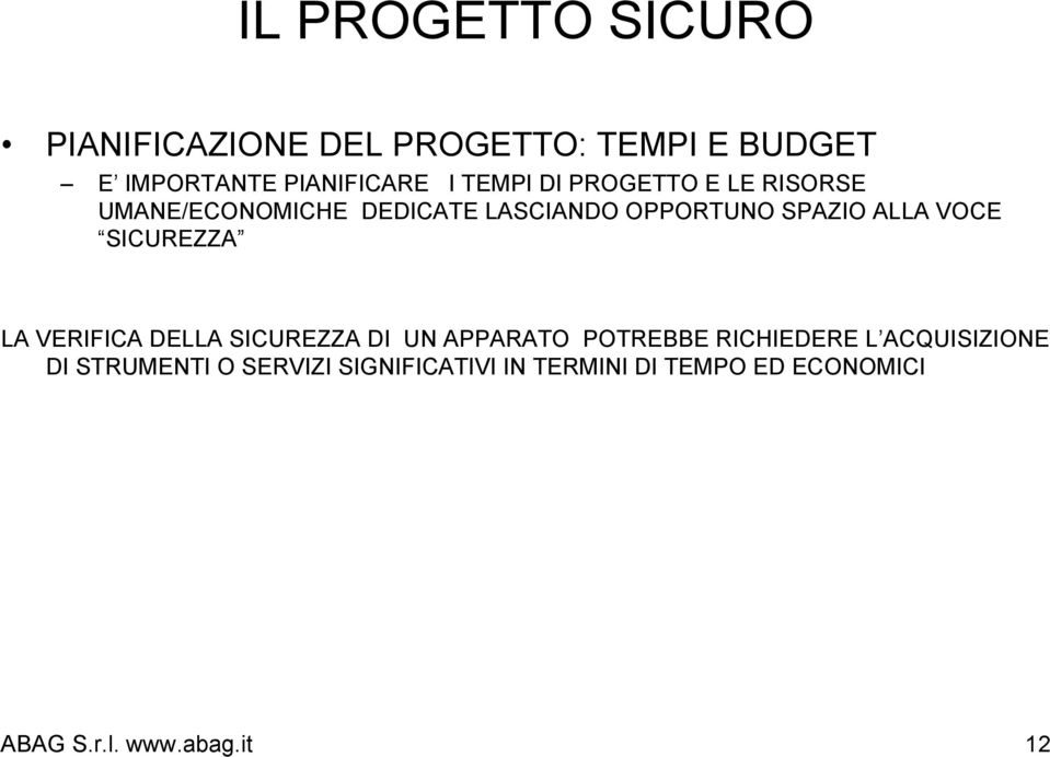 VOCE SICUREZZA LA VERIFICA DELLA SICUREZZA DI UN APPARATO POTREBBE RICHIEDERE L