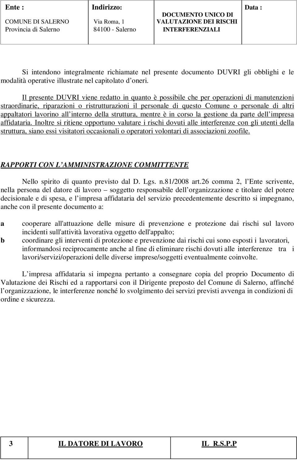 lavorino all interno della struttura, mentre è in corso la gestione da parte dell impresa affidataria.