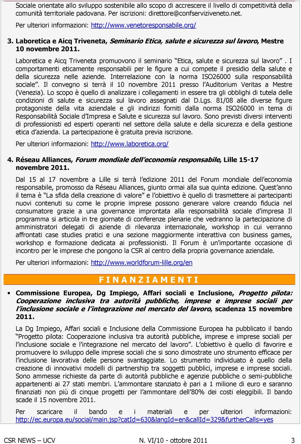 Laboretica e Aicq Triveneta, Seminario Etica, salute e sicurezza sul lavoro, Mestre 10 Laboretica e Aicq Triveneta promuovono il seminario Etica, salute e sicurezza sul lavoro.