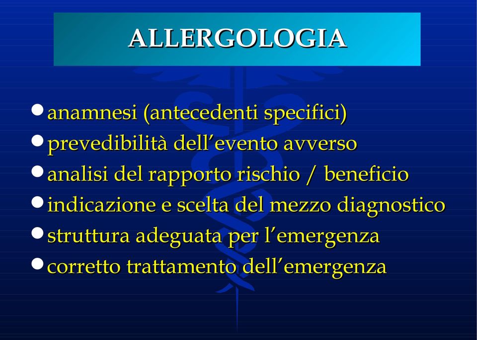 rischio / beneficio indicazione e scelta del mezzo