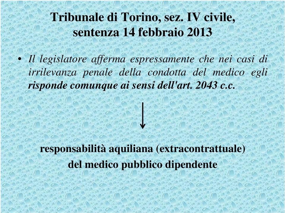 espressamente che nei casi di irrilevanza penale della condotta del