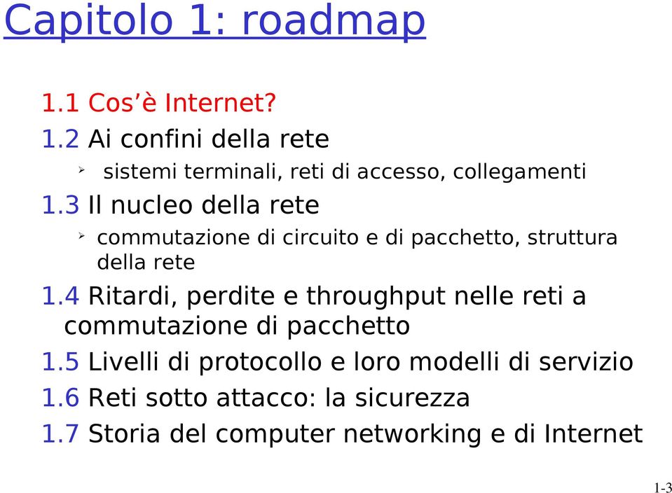 4 Ritardi, perdite e throughput nelle reti a commutazione di pacchetto 1.