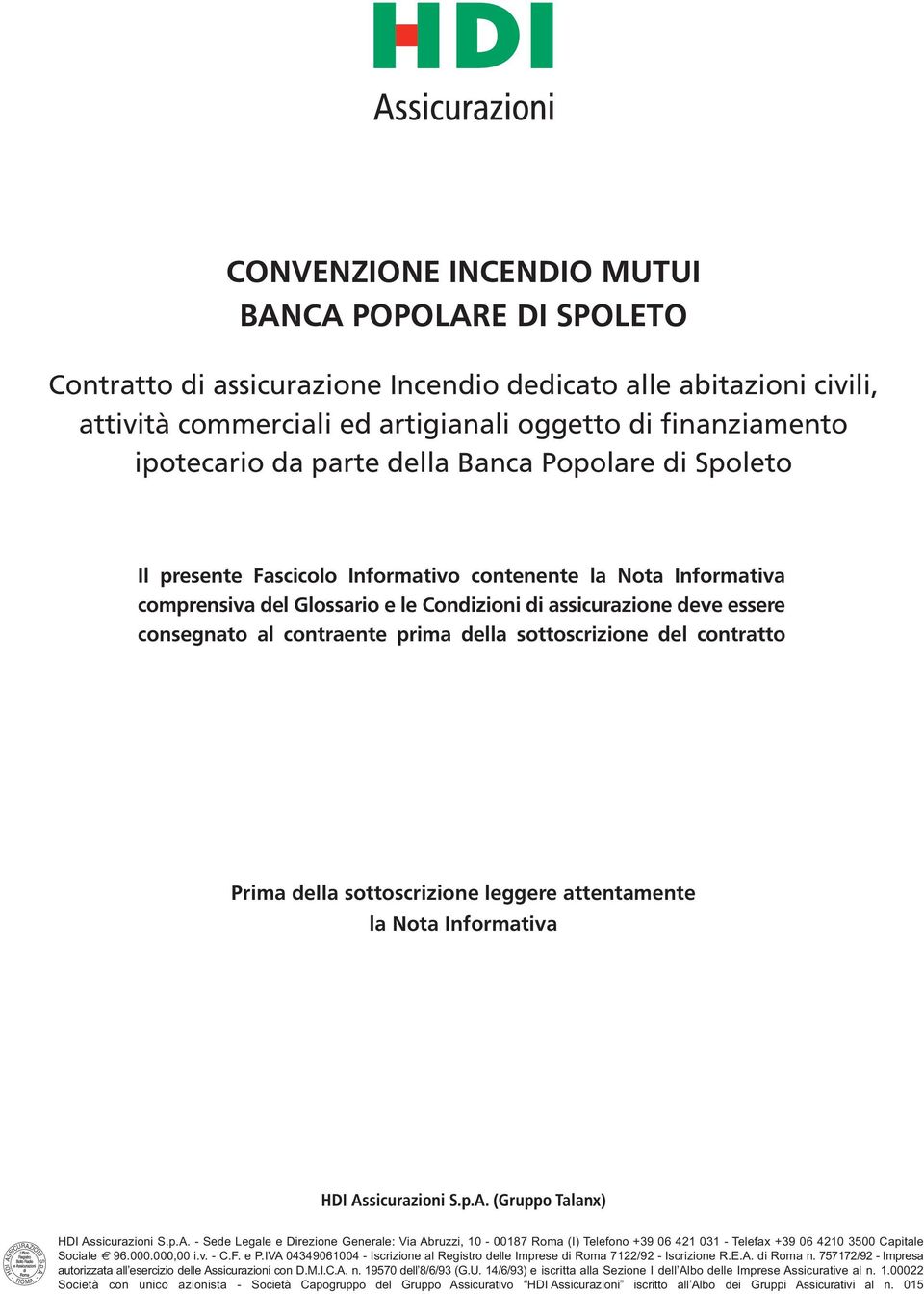 prima della sottoscrizione del contratto Prima della sottoscrizione leggere attentamente la Nota Informativa HDI As