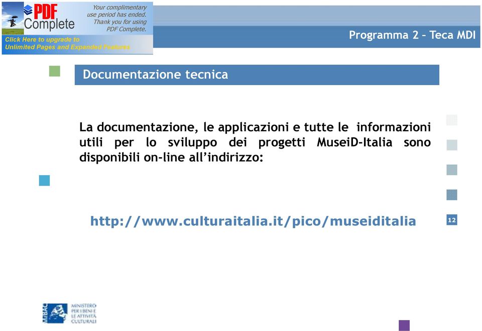 sviluppo dei progetti MuseiD-Italia sono disponibili