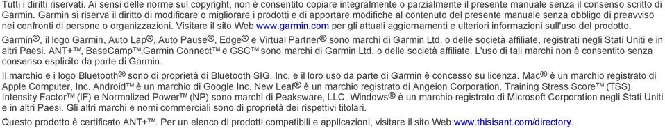 Visitare il sito Web www.garmin.com per gli attuali aggiornamenti e ulteriori informazioni sull'uso del prodotto.
