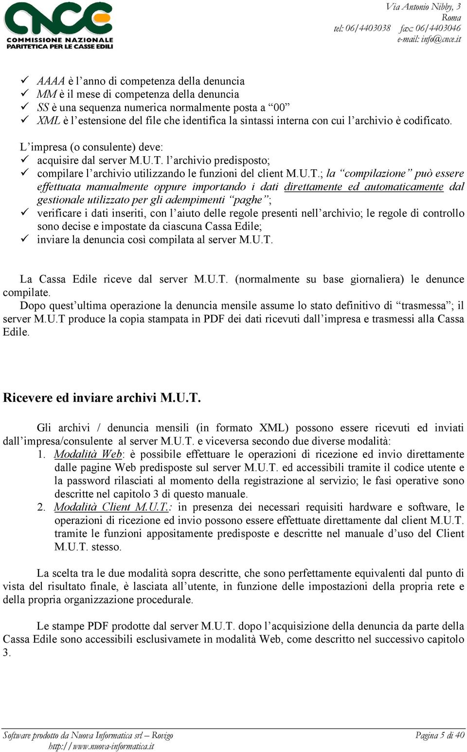 l archivio predisposto; compilare l archivio utilizzando le funzioni del client M.U.T.