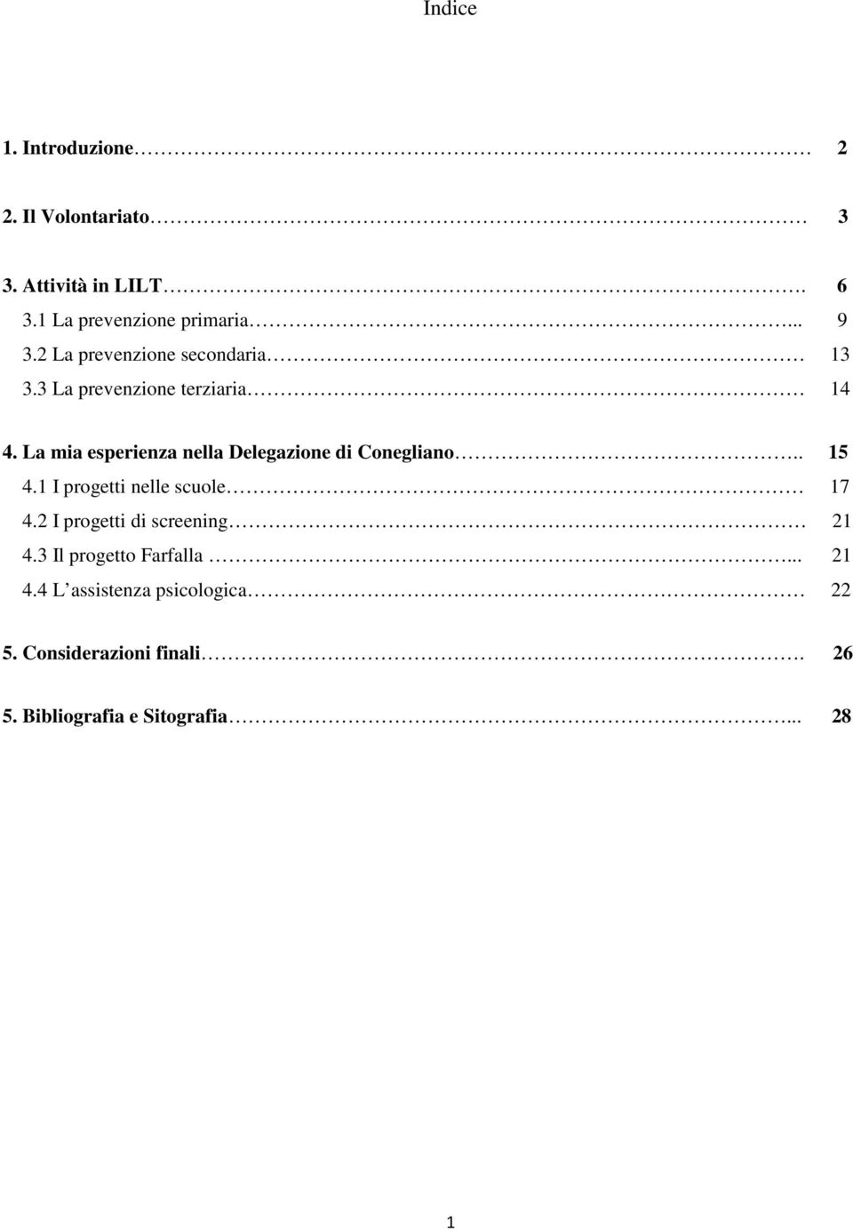 La mia esperienza nella Delegazione di Conegliano.. 15 4.1 I progetti nelle scuole 17 4.