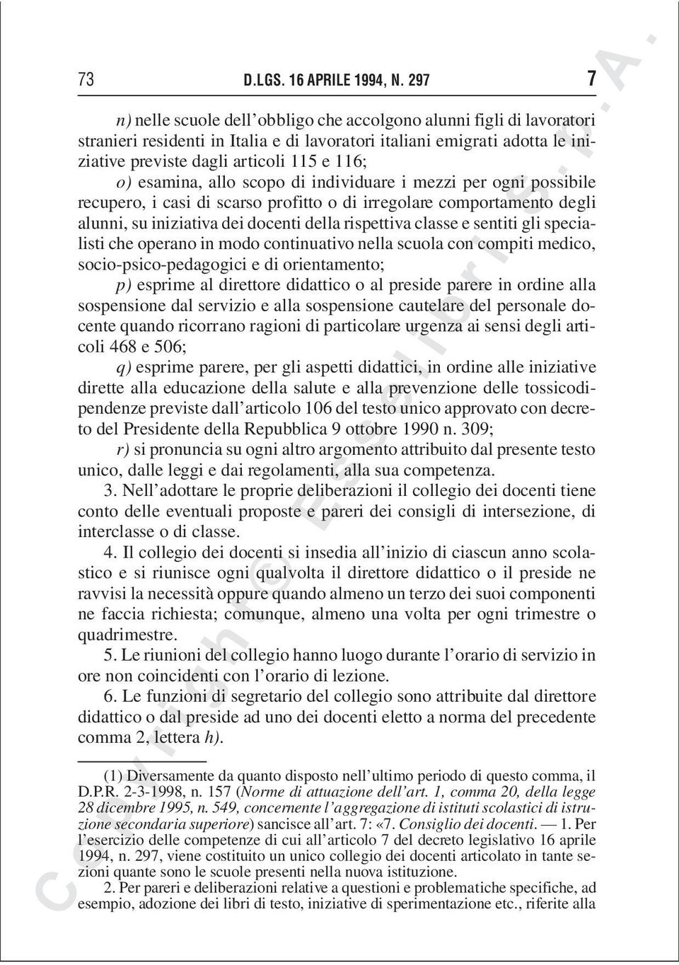 esamina, allo scopo di individuare i mezzi per ogni possibile recupero, i casi di scarso profitto o di irregolare comportamento degli alunni, su iniziativa dei docenti della rispettiva classe e