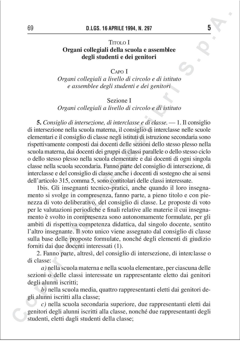 Organi collegiali a livello di circolo e di istituto 5. Consiglio di intersezione, di interclasse e di classe. 1.