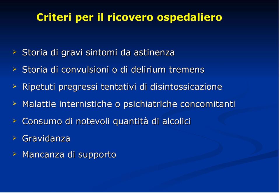 di disintossicazione Malattie internistiche o psichiatriche concomitanti