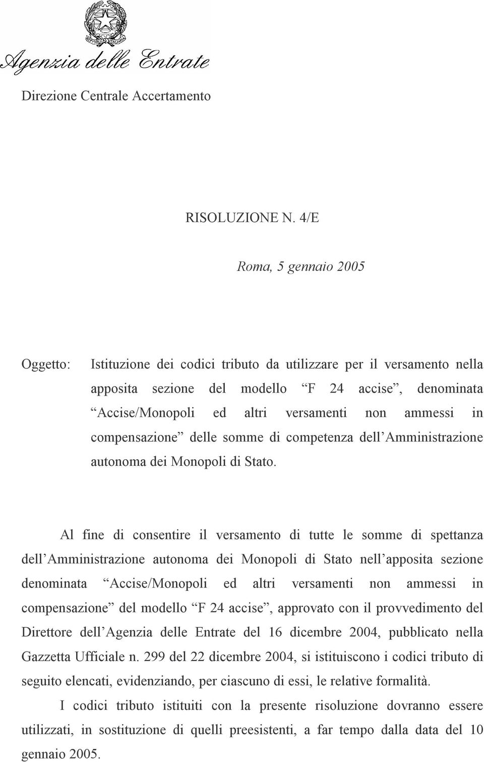 compensazione delle somme di competenza dell Amministrazione autonoma dei Monopoli di Stato.