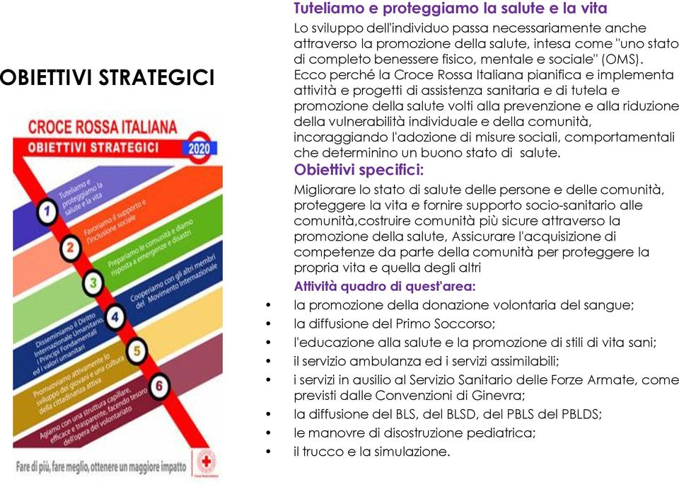 Ecco perché la Croce Rossa Italiana pianifica e implementa attività e progetti di assistenza sanitaria e di tutela e promozione della salute volti alla prevenzione e alla riduzione della