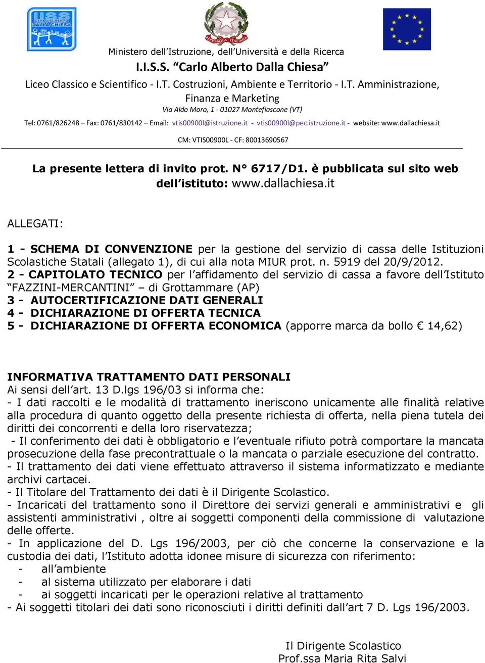 2 - CAPITOLATO TECNICO per l affidamento del servizio di cassa a favore dell Istituto FAZZINI-MERCANTINI di Grottammare (AP) 3 - AUTOCERTIFICAZIONE DATI GENERALI 4 - DICHIARAZIONE DI OFFERTA TECNICA