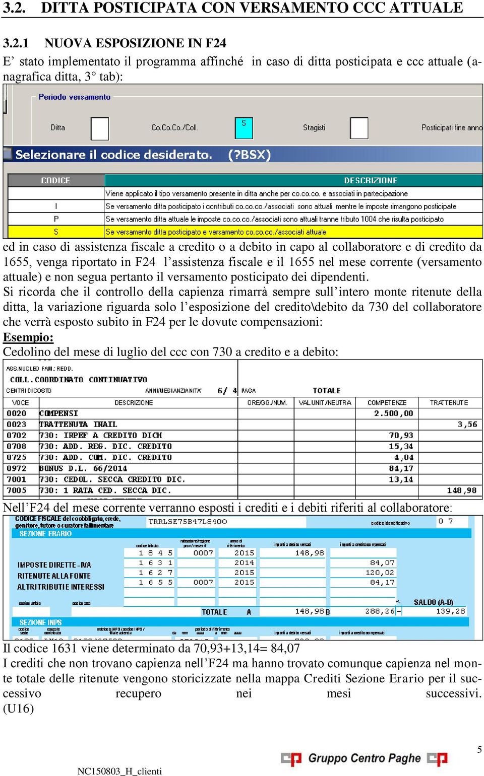 pertanto il versamento posticipato dei dipendenti.