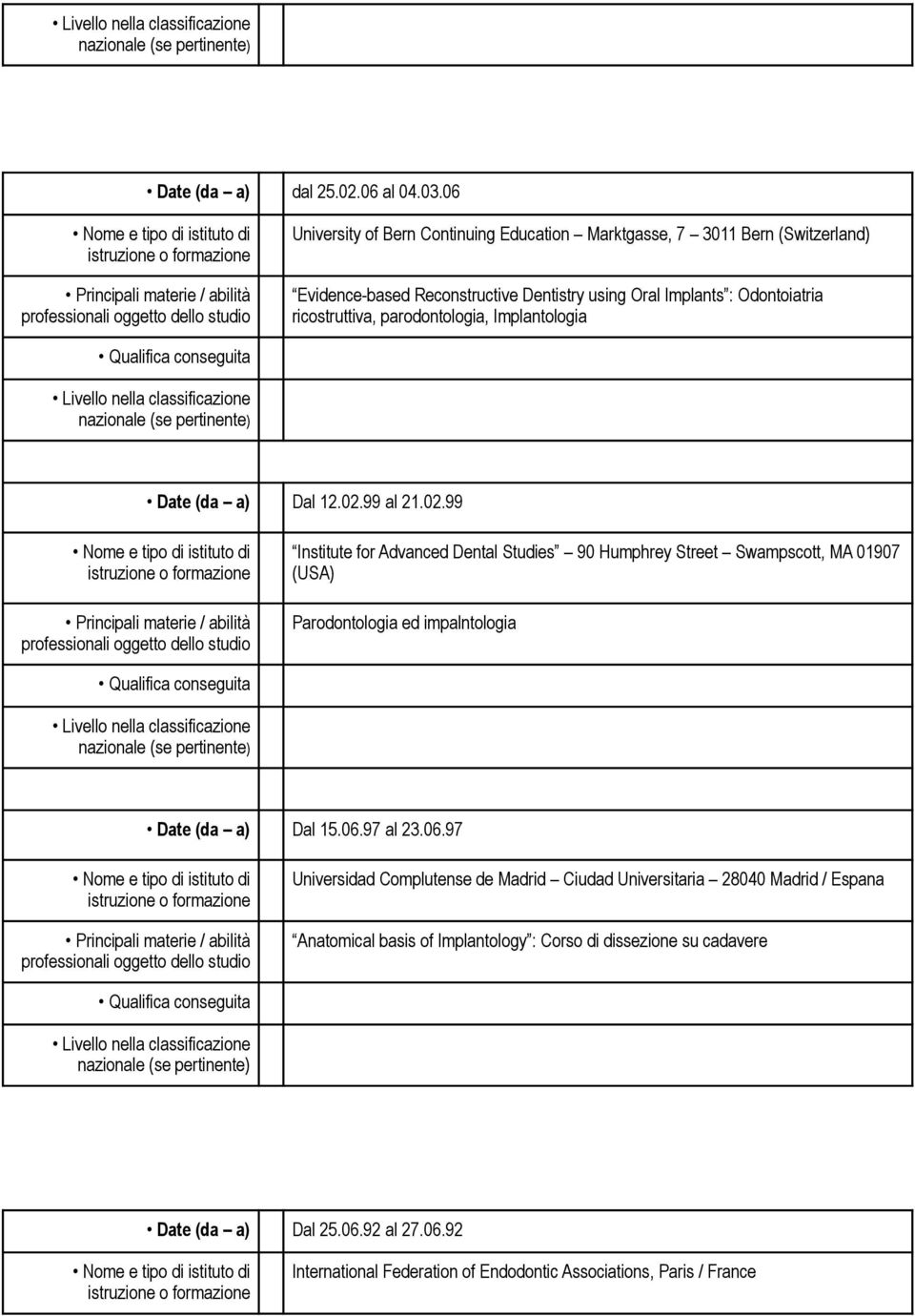 ricostruttiva, parodontologia, Implantologia Date (da a) Dal 12.02.