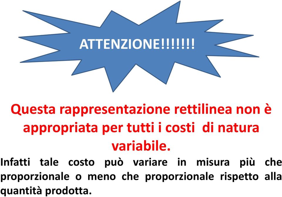 appropriata per tutti i costi di natura variabile.