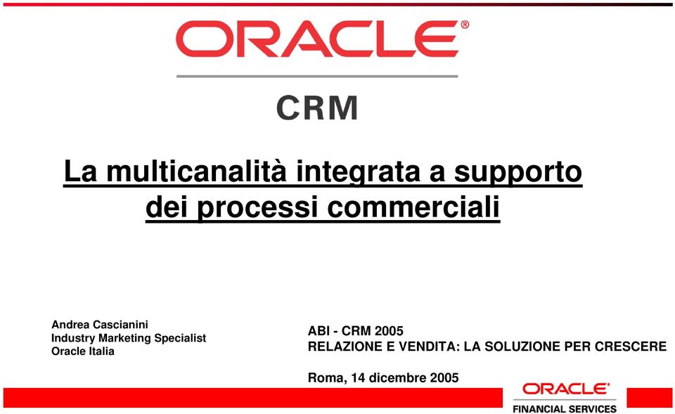 Specialist Oracle Italia ABI - CRM 2005 RELAZIONE E