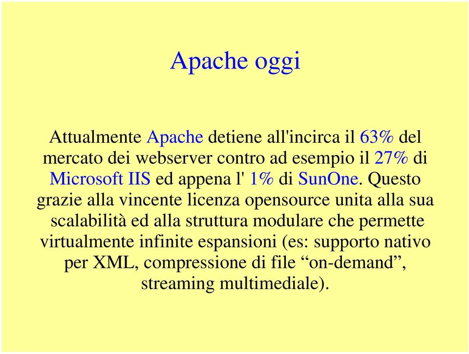 Questo grazie alla vincente licenza opensource unita alla sua scalabilità ed alla struttura