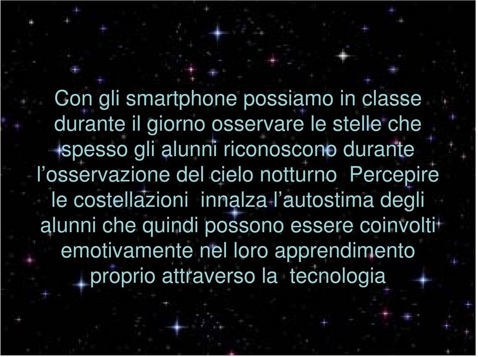 Percepire le costellazioni innalza l autostima degli alunni che quindi possono