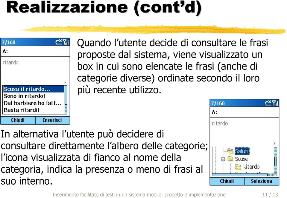 In alternativa l utente può decidere di consultare direttamente l albero delle categorie; l icona visualizzata di fianco al nome