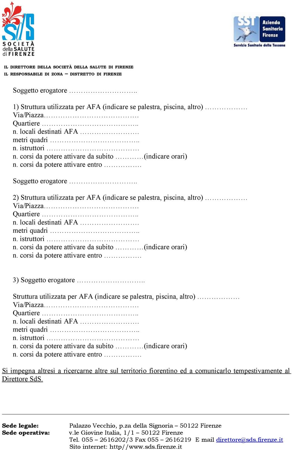 2) Struttura utilizzata per AFA (indicare se palestra, piscina, altro) 3) .