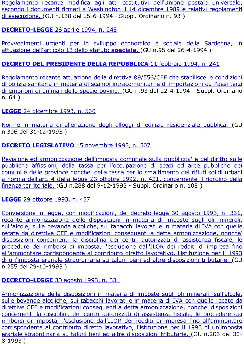 248 Provvedimenti urgenti per lo sviluppo economico e sociale della Sardegna, in attuazione dell'articolo 13 dello statuto speciale. (GU n.