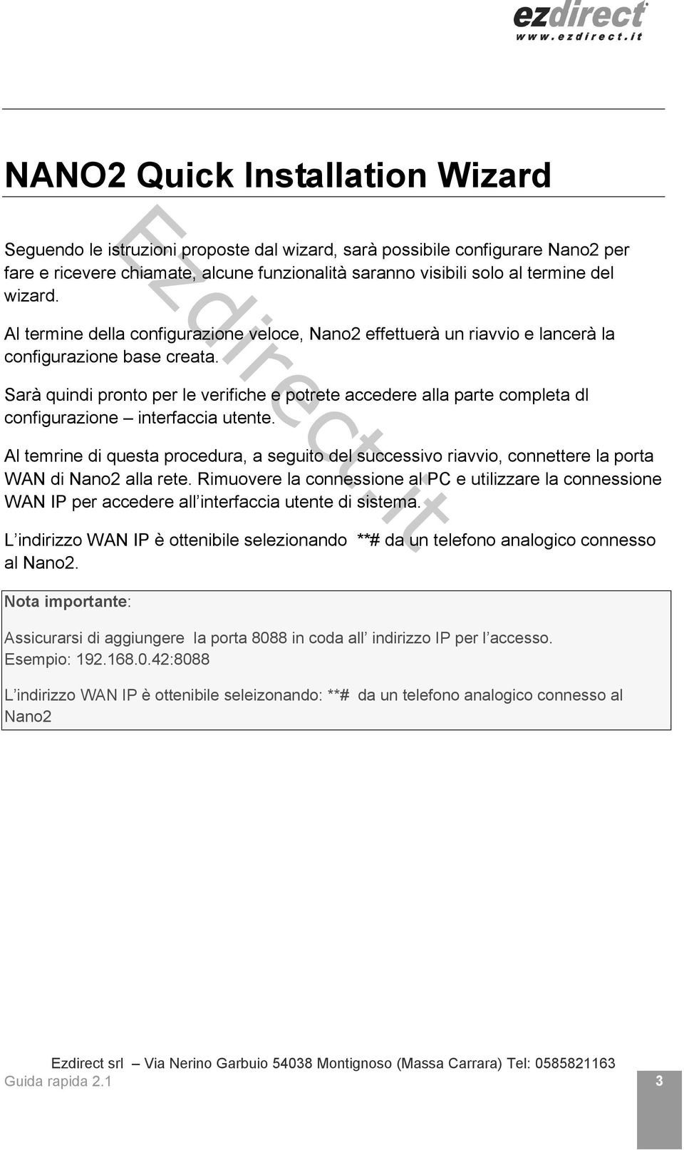 Sarà quin pronto per le verifiche e potte accede alla parte completa dl configurazione interfaccia utente.