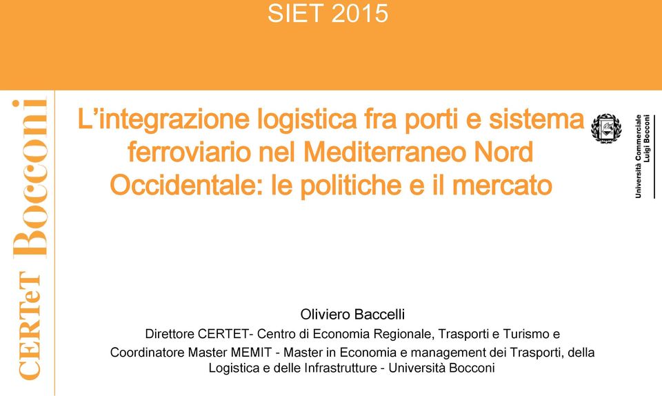 di Economia Regionale, Trasporti e Turismo e Coordinatore Master MEMIT - Master in