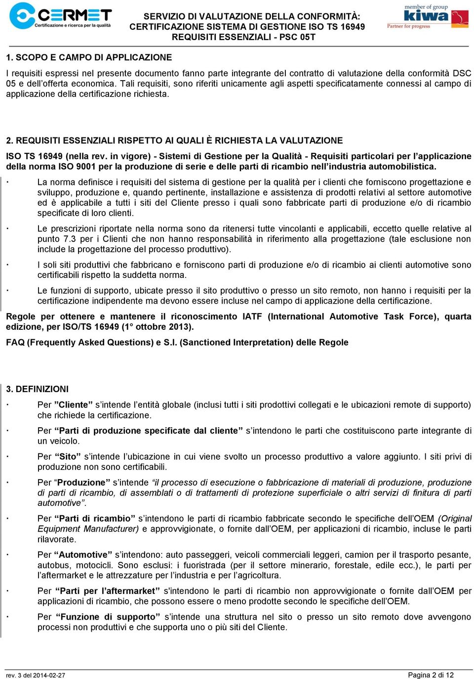 REQUISITI ESSENZIALI RISPETTO AI QUALI È RICHIESTA LA VALUTAZIONE ISO TS 16949 (nella rev.