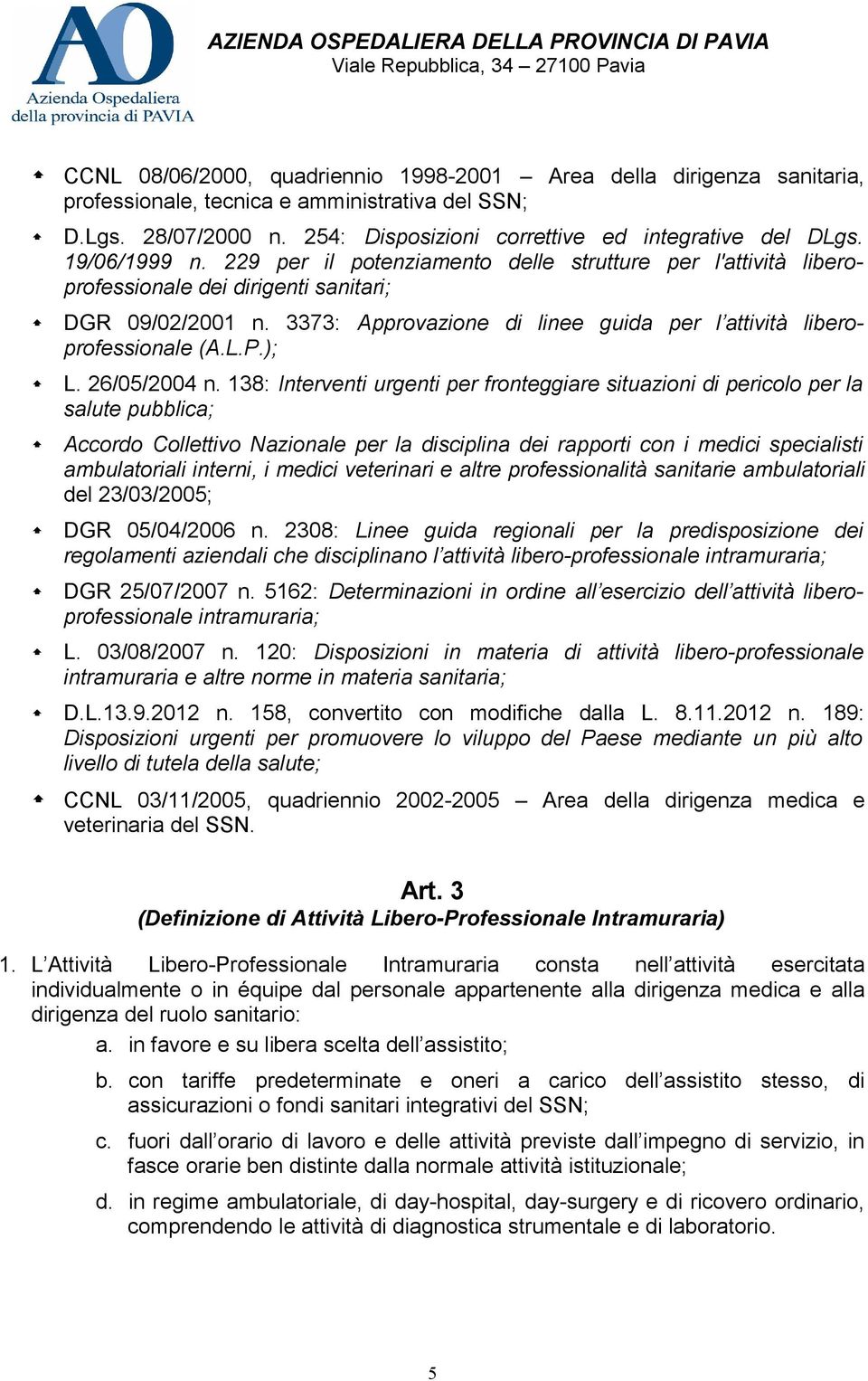 3373: Approvazione di linee guida per l attività liberoprofessionale (A.L.P.); L. 26/05/2004 n.