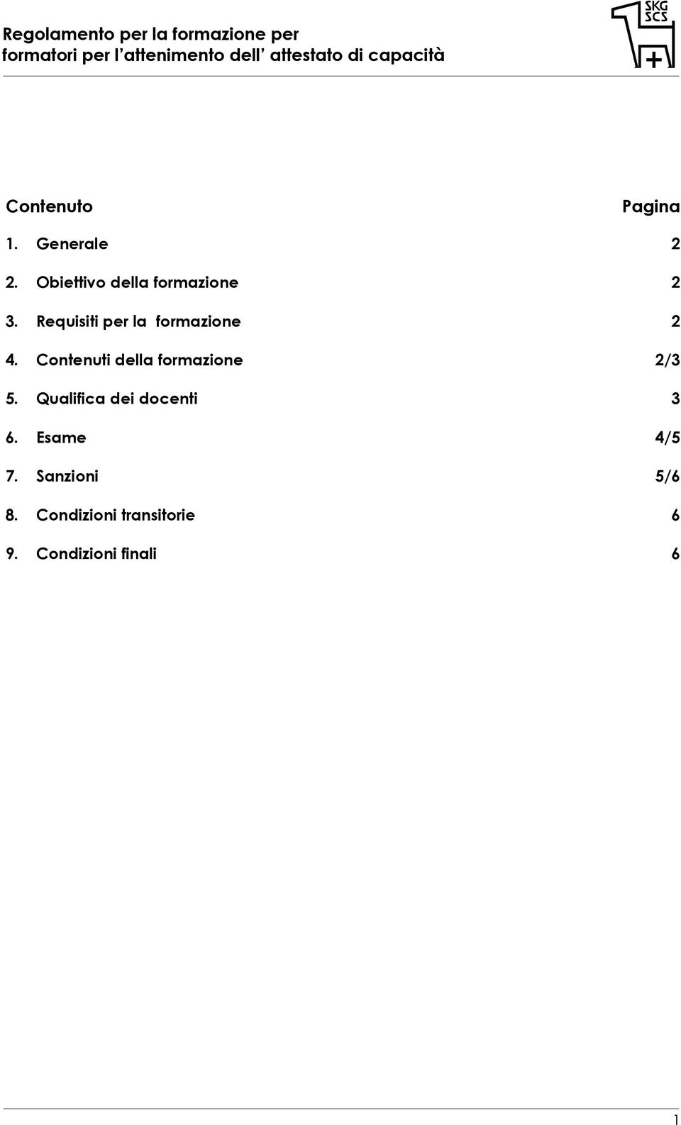 Requisiti per la formazione 2 4.