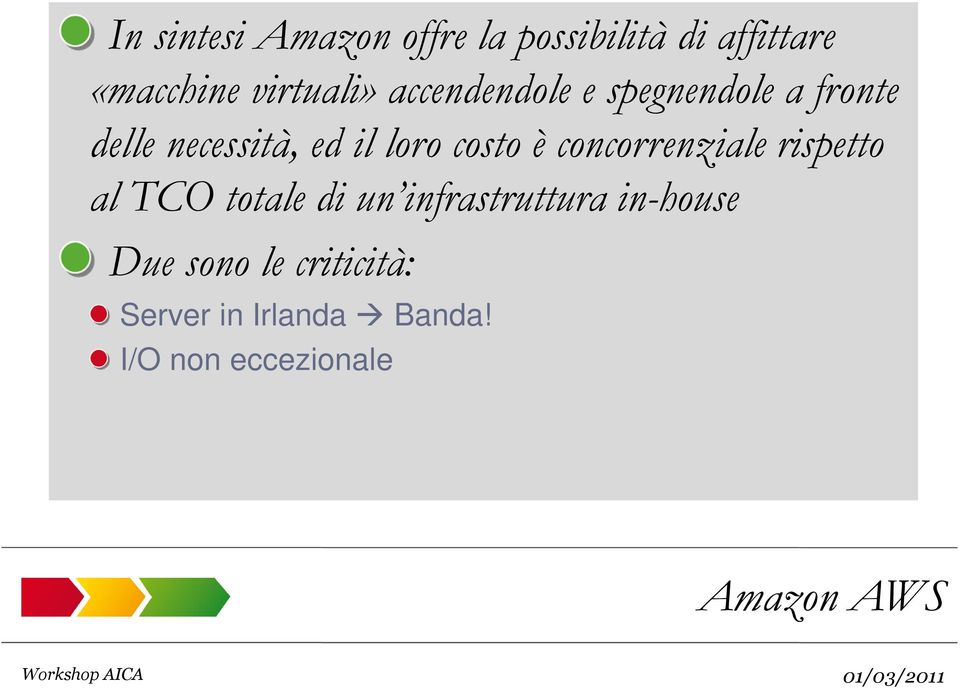concorrenziale rispetto al TCO totale di un infrastruttura in-house Due