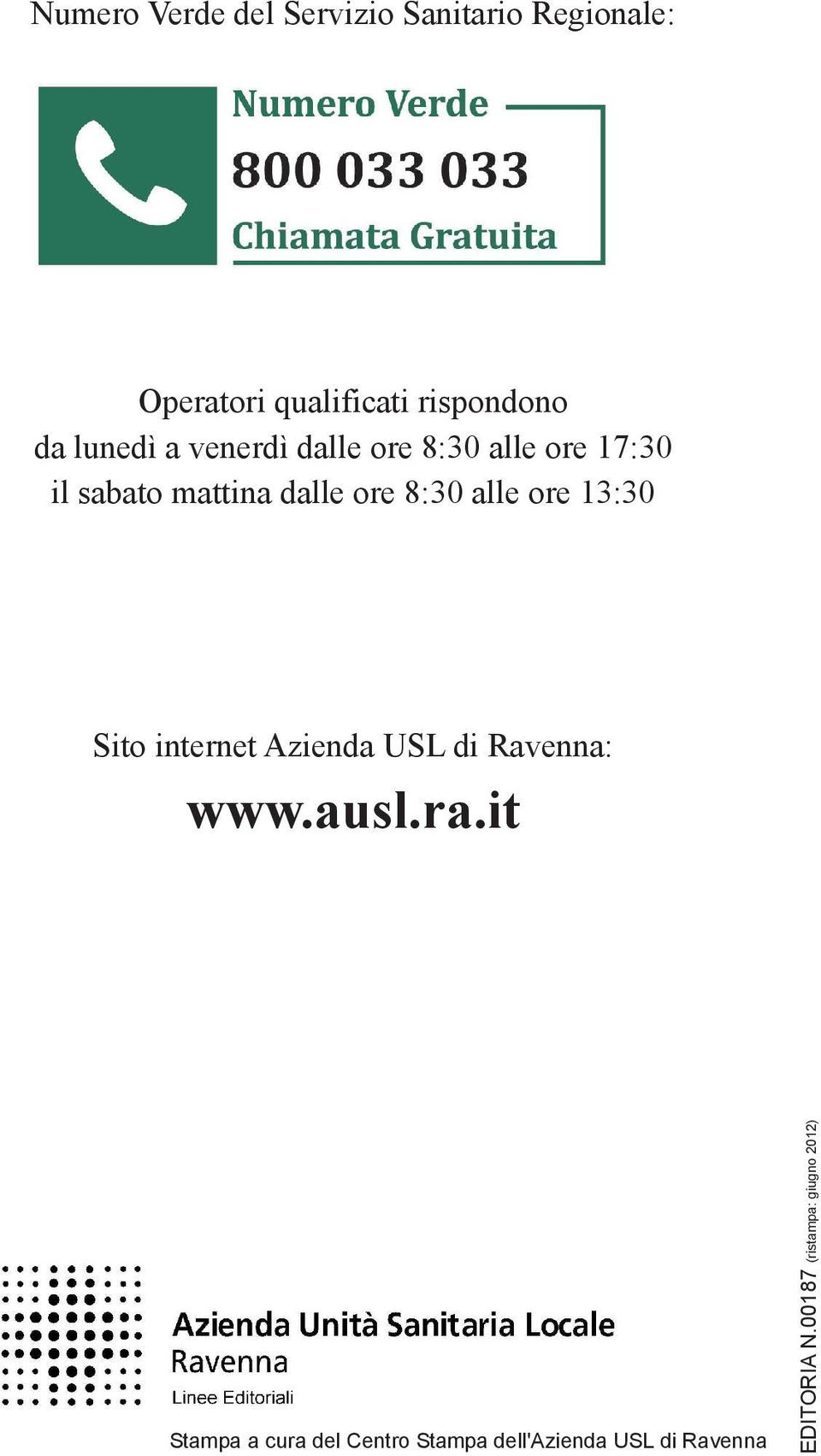 alle ore 13:30 Sito internet Azienda USL di Ravenna: www.ausl.ra.