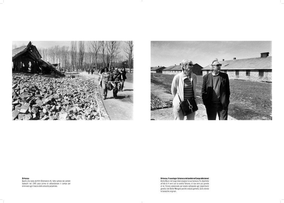 Birkenau, Frauenlager (la baracca dei bambini nel Campo delle donne) Andra Bucci nel luogo dove sorgeva la sua baracca.