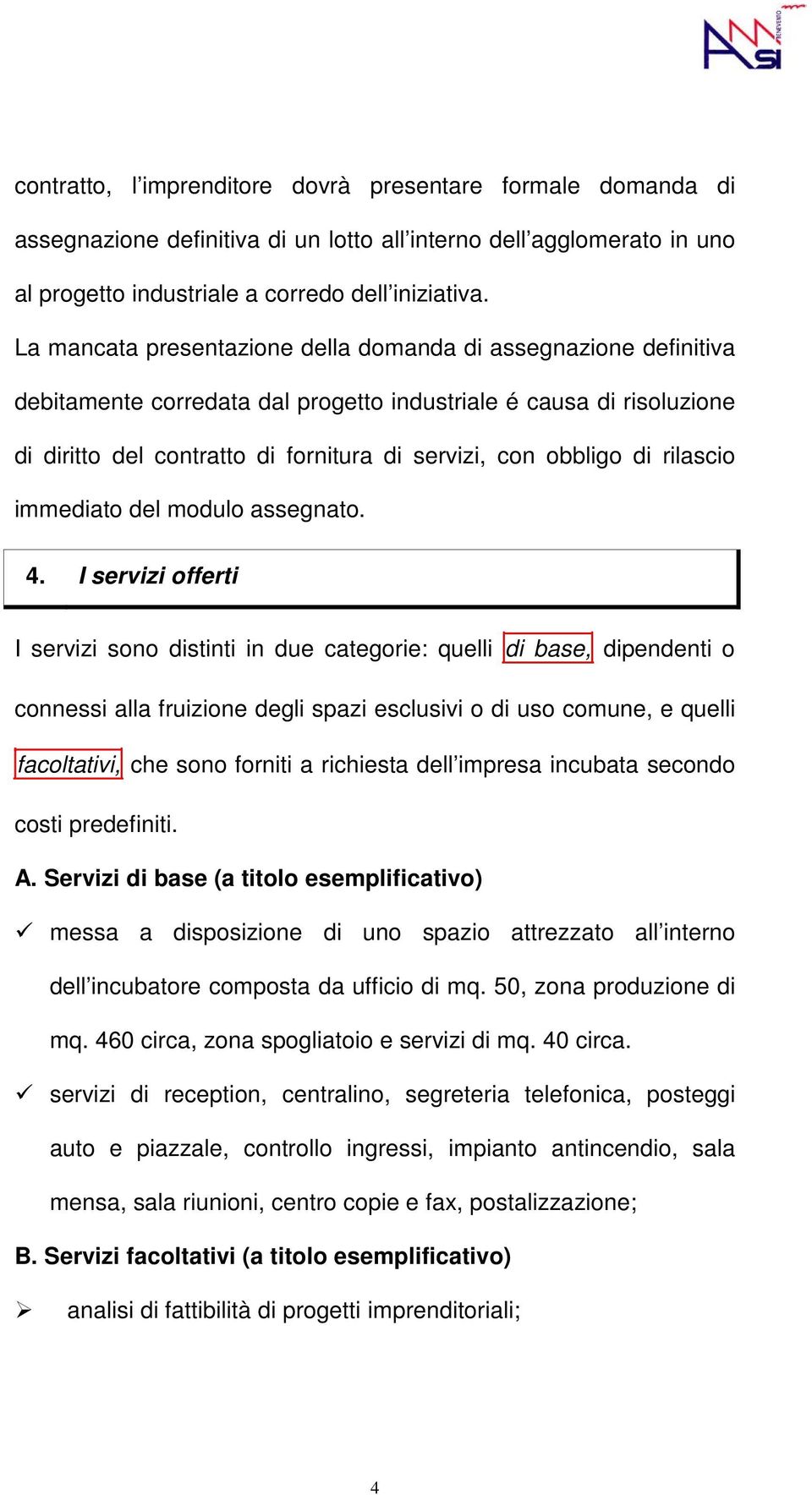 di rilascio immediato del modulo assegnato. 4.