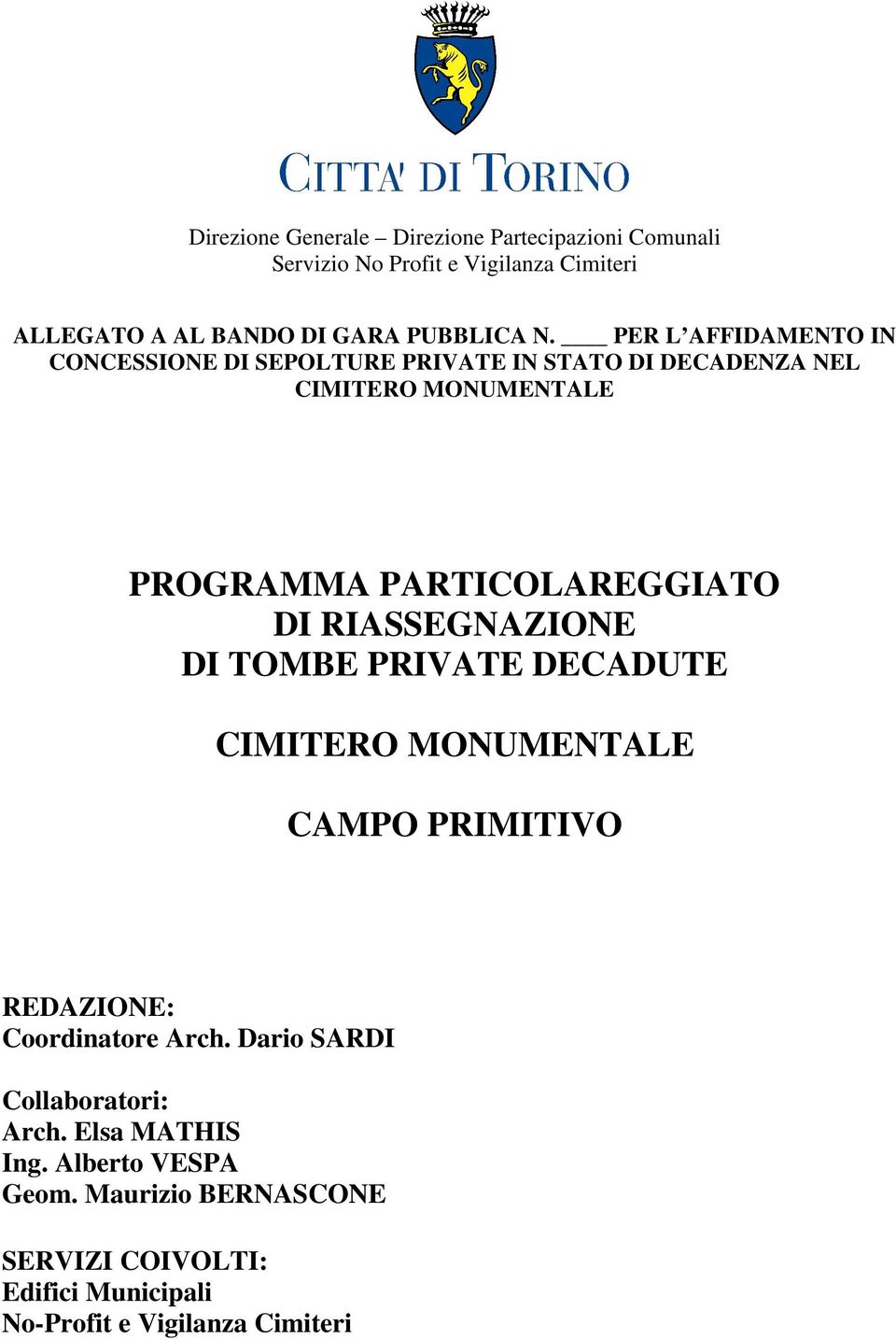 RIASSEGNAZIONE DI TOMBE PRIVATE DECADUTE CIMITERO MONUMENTALE CAMPO PRIMITIVO REDAZIONE: Coordinatore Arch.