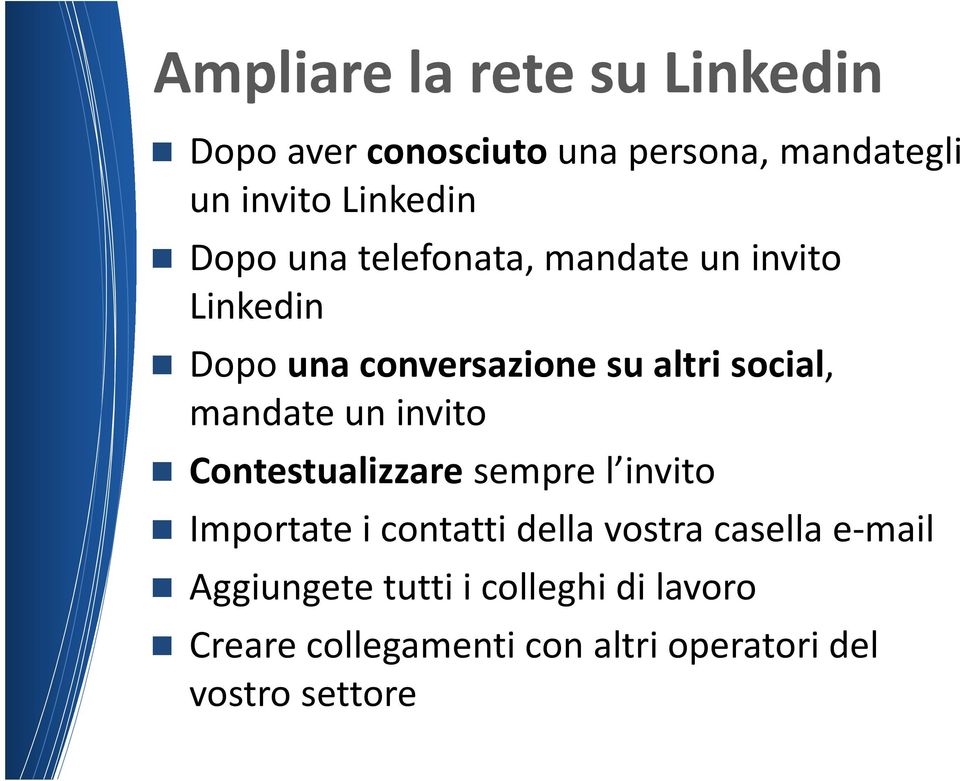 mandate un invito Contestualizzare sempre l invito Importate i contatti della vostra casella