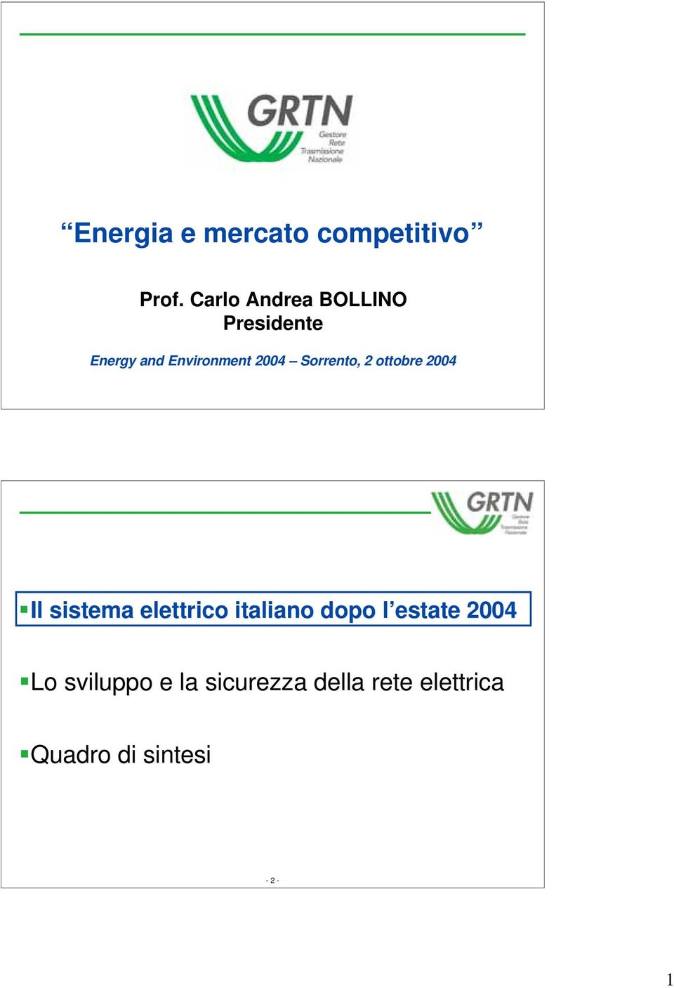 Sorrento, 2 ottobre 2004 Il sistema elettrico italiano dopo