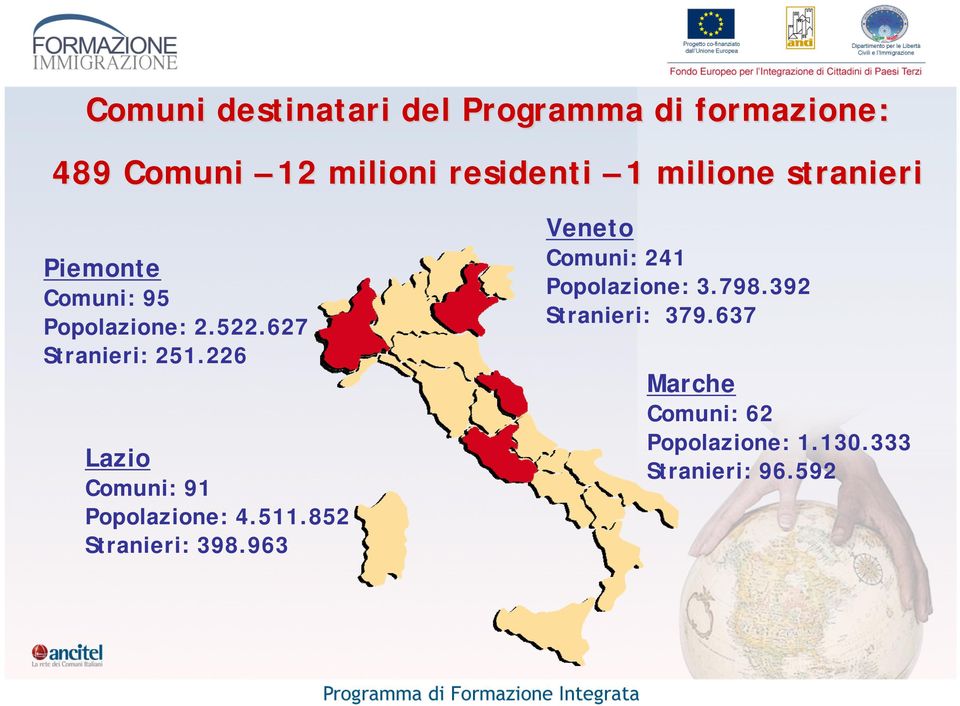226 Lazio Comuni: 91 Popolazione: 4.511.852 Stranieri: 398.