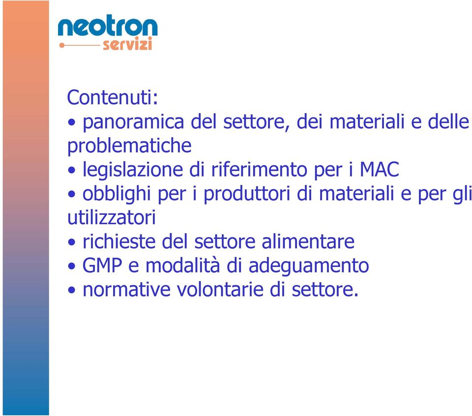 produttori di materiali e per gli utilizzatori richieste del