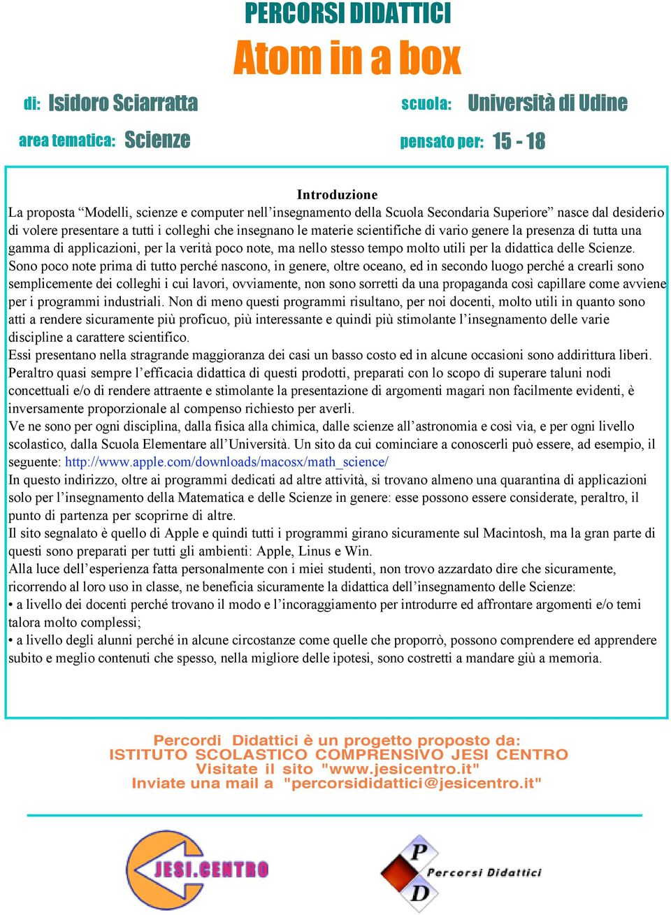 la verità poco note, ma nello stesso tempo molto utili per la didattica delle Scienze.