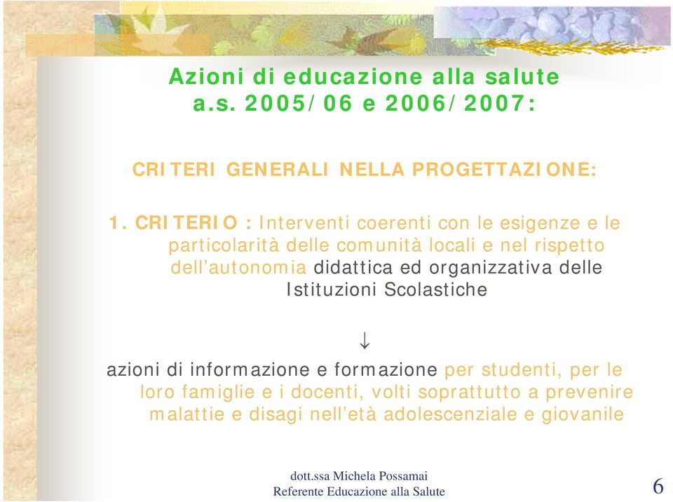 didattica ed organizzativa delle Istituzioni Scolastiche azioni di informazione e formazione per studenti, per le loro